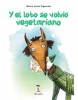 Y el lobo se volvio vegetariano