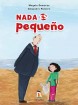 Nada es pequeño