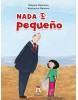 Nada es pequeño