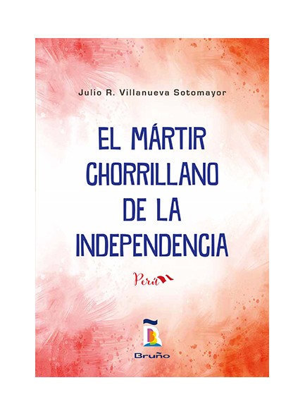 José Silverio Olaya Balandra - El mártir chorrillano de la independencia