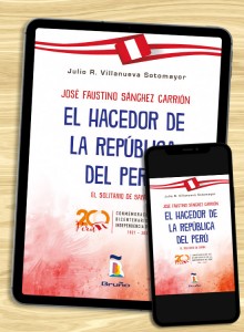 José Faustino Sánchez Carrión - El hacedor de la República del Perú (Virtual)